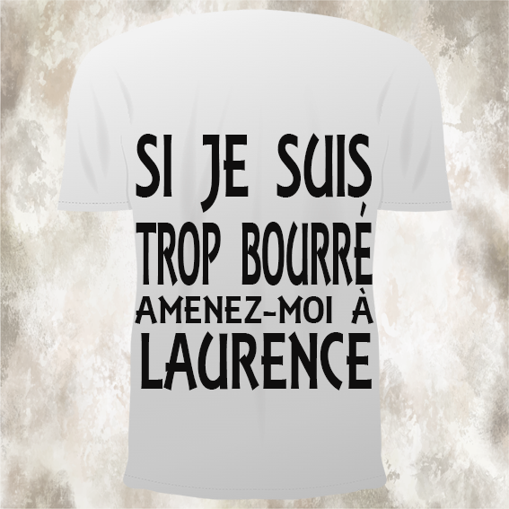 Tee-shirt personnalisé Si je suis trop bourré enmenez-moi à KDO UNIQUE 